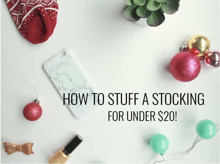 How to stuff a stocking for under $20! Really good tips in here!