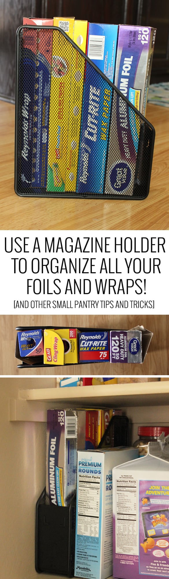 Use a magazine holder to organize all your foils and wraps! (And other awesome small pantry tips and tricks!)
