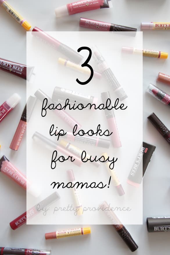 Three Fashionable Lip Looks for Busy Mamas