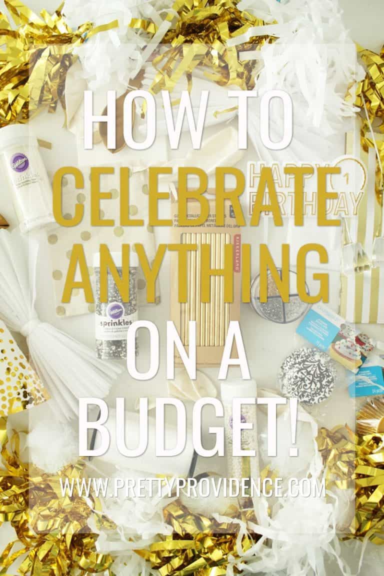 How to Celebrate Anything.. On a Budget!