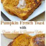 Pumpkin French Toast with Brown Sugar and Cinnamon Butter