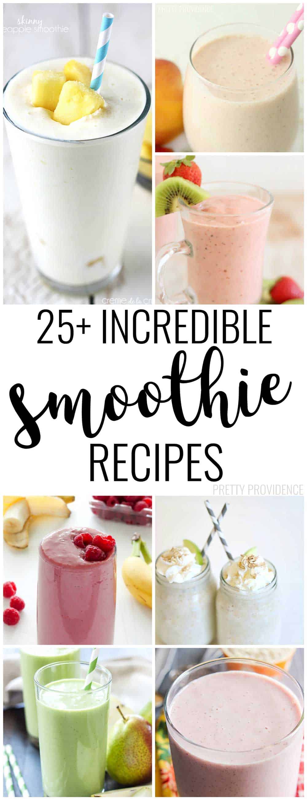 25+ Incredible Smoothie Recipes - Pretty Providence