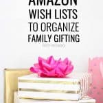 How to Use Amazon Wish Lists to Organize Family Gifting