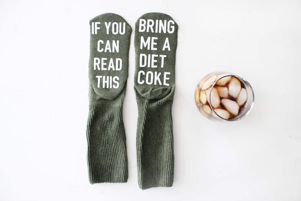 "If you can read this, bring me a diet coke" socks