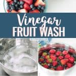 Collage of vinegar fruit wash made with strawberries, blueberries and grapes in bowls.