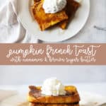 two images of pumpkin spice French toast combined for pinterest