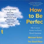 Book cover art for 'How to be Perfect' the correct answer to every moral question" by Michael Schur.