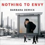 Book cover art for 'Nothing to Envy' by Barbara Demick.